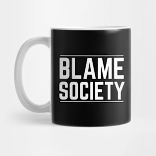 Blame Society Mug